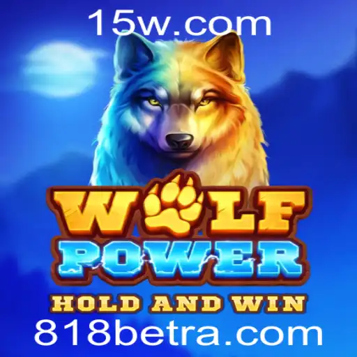 Descubra as Emoções do Jogo 'WolfPower' com 818Bet